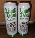 2X Liquid Death Mtn Don't Soda Flavored Sparkling Water 19.2OZ Cans Mountain Dew. Fixed Price $19.95.