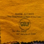 Vintage Gulf Oil Gas Ad Shoe Cleaner Polish Cloth " Finest Car Service Town. Fixed Price $14.66.